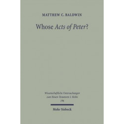 Whose Acts of Peter?: Text and Historical Context of the Actus Vercellenses