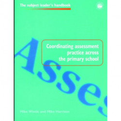 Coordinating Assessment Practice Across the Primary School