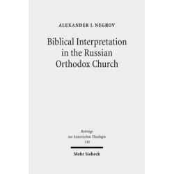Biblical Interpretation in the Russian Orthodox Church: A Historical and Hermeneutical Perspective