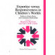 Expertise Versus Responsiveness In Children's Worlds: Politics In School, Home And Community Relationships