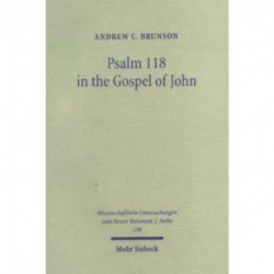 Psalm 118 in the Gospel of John: An Intertextual Study on the New Exodus Pattern in the Theology of John