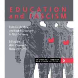 Education and Fascism: Political Formation and Social Education in German National Socialism