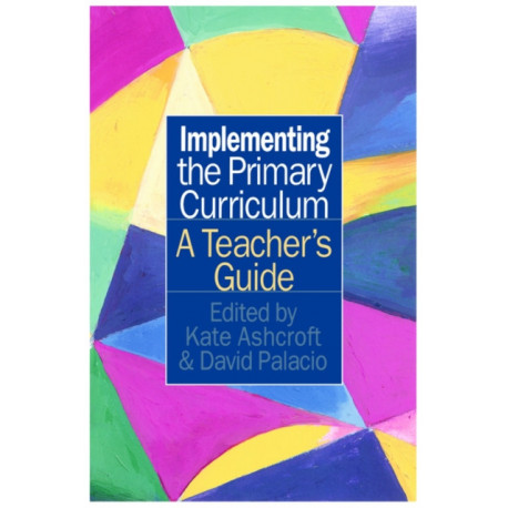 Implementing the Primary Curriculum: A Teacher's Guide
