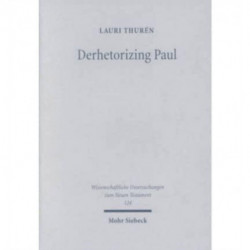 Derhetorizing Paul: A Dynamic Perspective on Pauline Theology and the Law