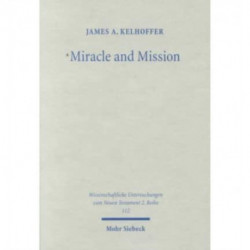 Miracle and Mission: The Authentication of Missionaries and Their Message in the Longer Ending of Mark