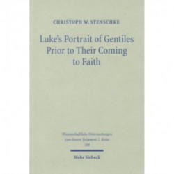Luke's Portrait of Gentiles Prior to Their Coming to Faith