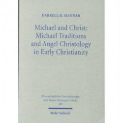 Michael and Christ: Michael Traditions and Angel Christology in Early Christianity