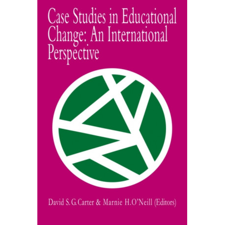 Case Studies In Educational Change: An International Perspective