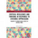 Critical Resilience and Thriving in Response to Systemic Oppression: Insights to Inform Social Justice in Critical Times