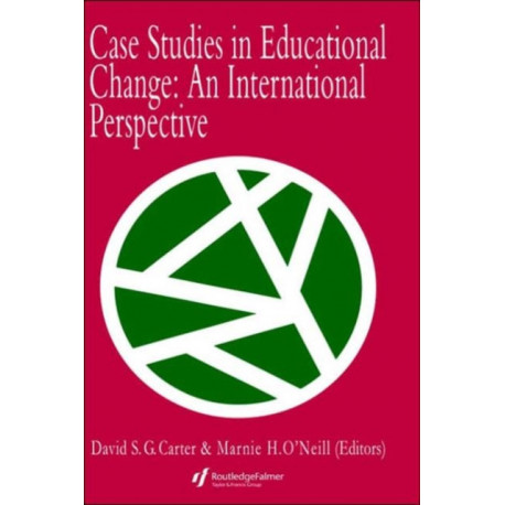 Case Studies In Educational Change: An International Perspective