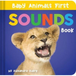 Baby Animals First Sounds Book