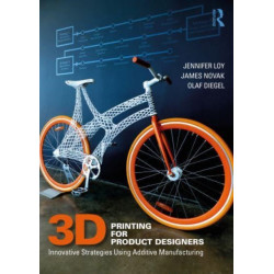 3D Printing for Product Designers: Innovative Strategies Using Additive Manufacturing