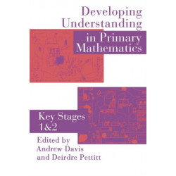 Developing Understanding In Primary Mathematics: Key Stages 1 & 2