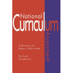 National Curriculum Assessment: A Review Of Policy 1987-1994