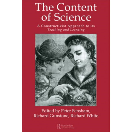 The Content Of Science: A Constructive Approach To Its Teaching And Learning