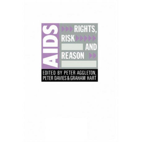 AIDS: Rights, Risk and Reason