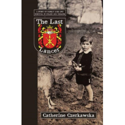 The Last Lancer: A story of loss and survival in Poland and Ukraine