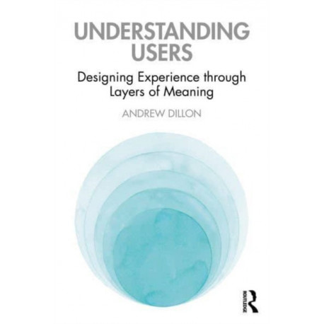 Understanding Users: Designing Experience through Layers of Meaning