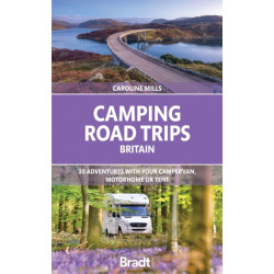 Camping Road Trips UK: 30 Adventures with your Campervan, Motorhome or Tent