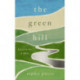 The Green Hill: Letters to a son