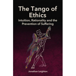 The Tango of Ethics: Intuition, Rationality and the Prevention of Suffering