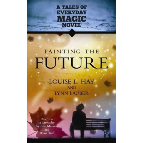 Painting the Future: A Tales of Everyday Magic Novel