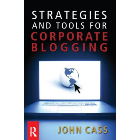 Strategies and Tools for Corporate Blogging