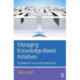 Managing Knowledge-Based Initiatives: Strategies for Successful Deployment