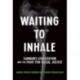 Waiting to Inhale: Cannabis Legalization and the Fight for Racial Justice
