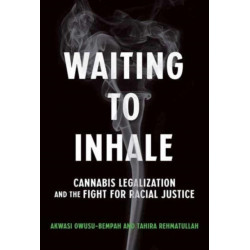 Waiting to Inhale: Cannabis Legalization and the Fight for Racial Justice