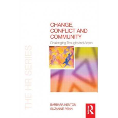 Change, Conflict and Community: Challenging Thought and Action