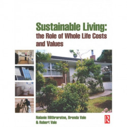 Sustainable Living: the Role of Whole Life Costs and Values: The role of whole life costs and values