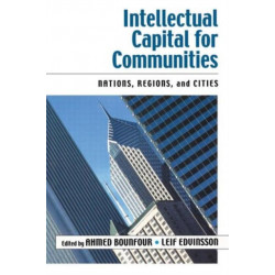 Intellectual Capital for Communities: Nations, Regions, and Cities