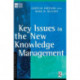 Key Issues in the New Knowledge Management