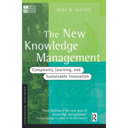 The New Knowledge Management: Complexity, Learning, and Sustainable Innovation