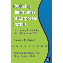 Realizing the Promise of Corporate Portals: Leveraging Knowledge for Business Success