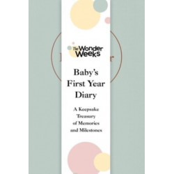 Wonder Weeks Baby's First Year Diary: A Keepsake Treasury of Memories and Milestones