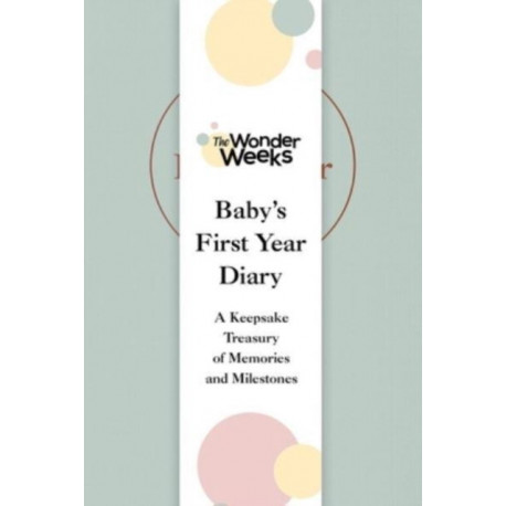 Wonder Weeks Baby's First Year Diary: A Keepsake Treasury of Memories and Milestones
