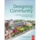 Designing Community: Charrettes, master plans and form-based codes