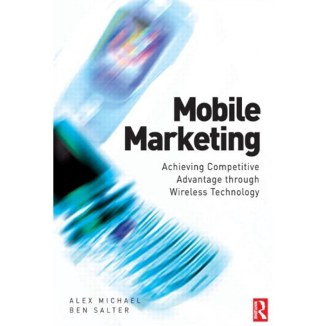 Mobile Marketing: Achieving Competitive Advantage through Wireless Technology