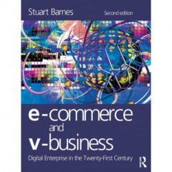 E-Commerce and V-Business: Digital Enterprise in the Twenty-First Century