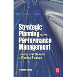 Strategic Planning and Performance Management: Develop and Measure Winning Strategy