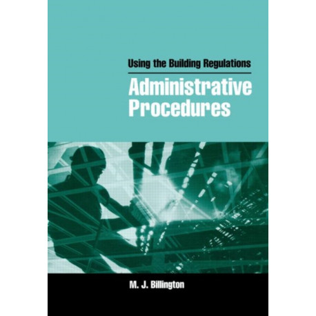 Using the Building Regulations: Administrative Procedures: Administrative Procedures