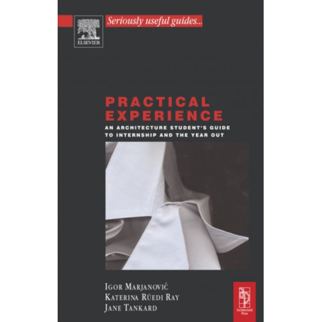 Practical Experience: An Architecture Student's Guide to Internship and the Year Out