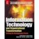 Information Technology and Organizational Transformation: Solving the Management Puzzle