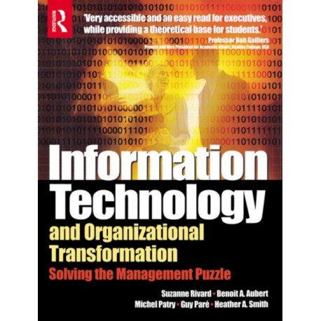Information Technology and Organizational Transformation: Solving the Management Puzzle