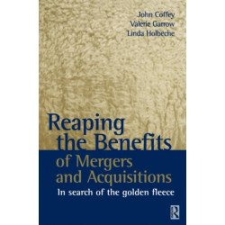 Reaping the Benefits of Mergers and Acquisitions: In Search of the Golden Fleece