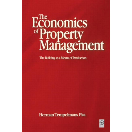 The Economics of Property Management: The Building as a Means of Production: The Building as a Means of Production