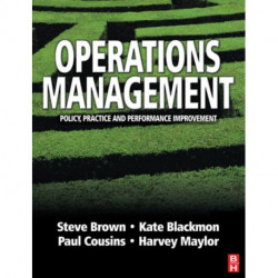 Operations Management: Policy, Practice and Performance Improvement: Policy, practice and performance improvement