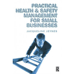 Practical Health and Safety Management for Small Businesses